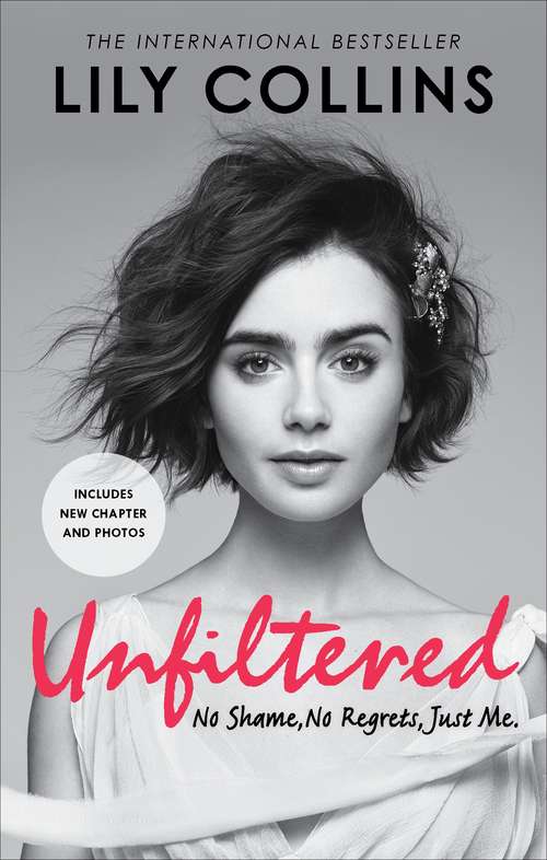 Book cover of Unfiltered: No Shame, No Regrets, Just Me