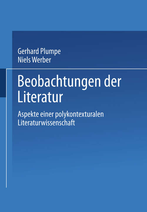 Book cover of Beobachtungen der Literatur: Aspekte einer polykontexturalen Literaturwissenschaft (1995)