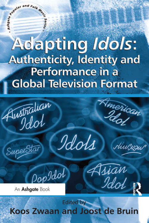 Book cover of Adapting Idols: Authenticity, Identity and Performance in a Global Television Format (Ashgate Popular and Folk Music Series)
