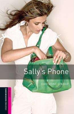 Book cover of Oxford Bookworms Library, Starter: Sally's Phone (2007 edition) (PDF)