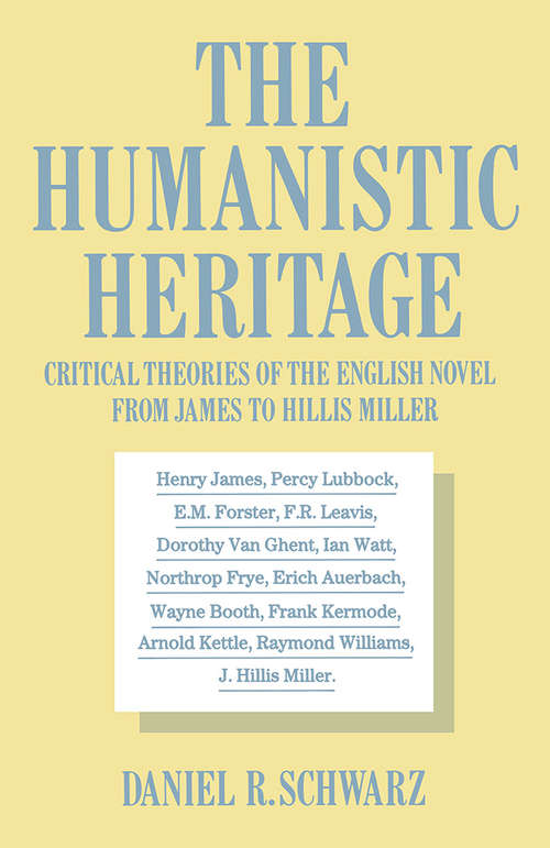 Book cover of Humanistic Heritage: Critical Theories of the English Novel from James to Hillis Miller (1st ed. 1986)