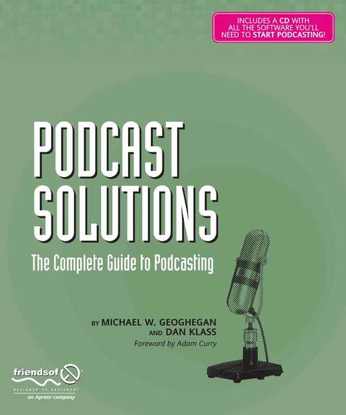 Book cover of Podcast Solutions: The Complete Guide to Podcasting (1st ed.)