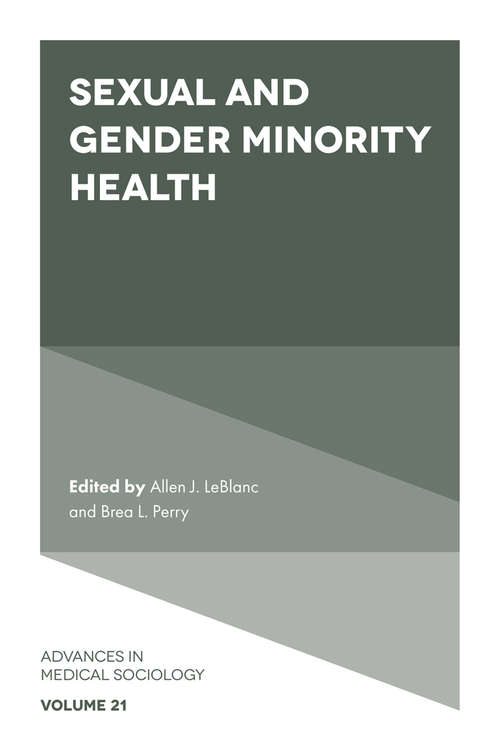 Book cover of Sexual and Gender Minority Health (Advances in Medical Sociology #21)