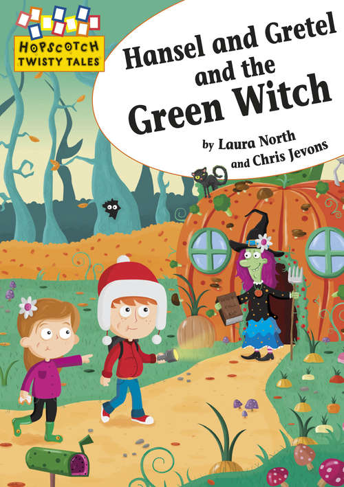 Book cover of Hansel and Gretel and the Green Witch (PDF) (Hopscotch: Twisty Tales #14)
