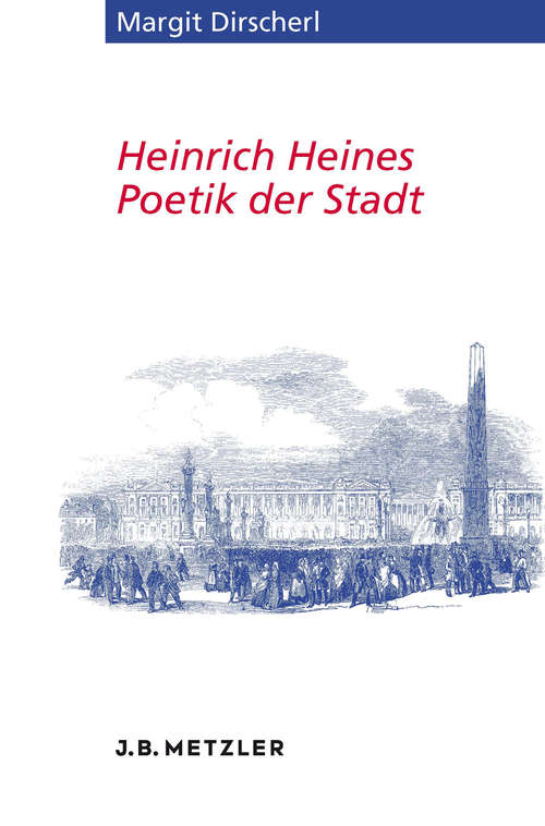 Book cover of Heinrich Heines Poetik der Stadt (1. Aufl. 2016) (Heine Studien)