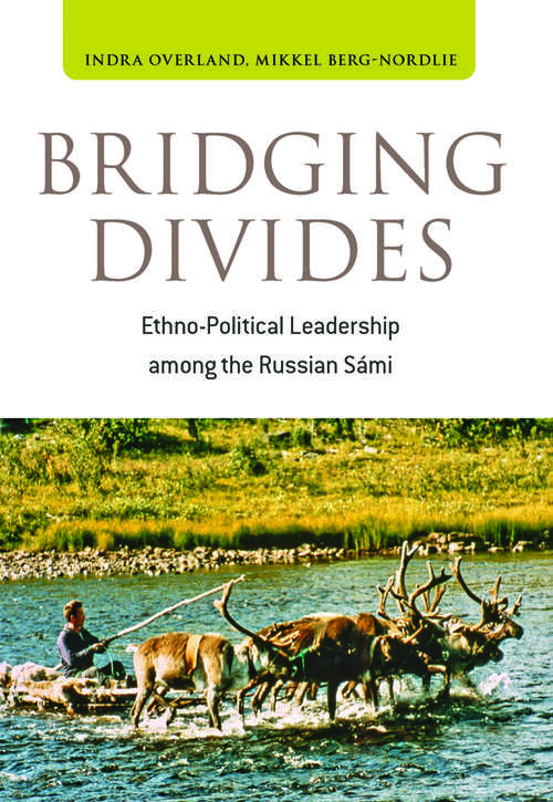 Book cover of Bridging Divides: Ethno-Political Leadership among the Russian Sámi