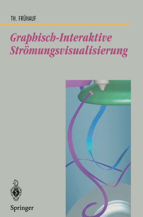 Book cover of Graphisch-Interaktive Strömungsvisualisierung (1997) (Beiträge zur Graphischen Datenverarbeitung)