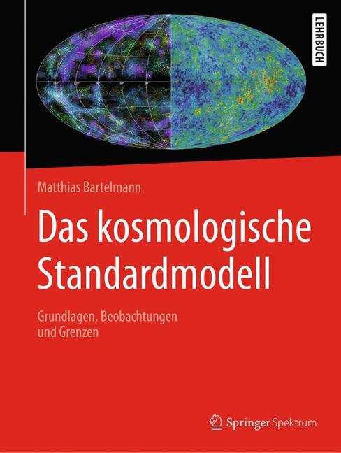 Book cover of Das kosmologische Standardmodell: Grundlagen, Beobachtungen und Grenzen (1. Aufl. 2019)