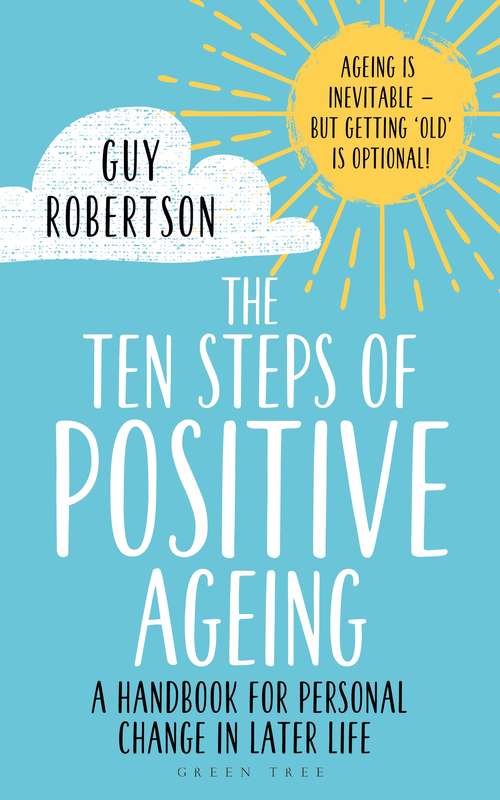 Book cover of The Ten Steps of Positive Ageing: A handbook for personal change in later life