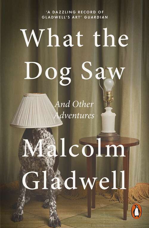Book cover of What the Dog Saw: And Other Adventures