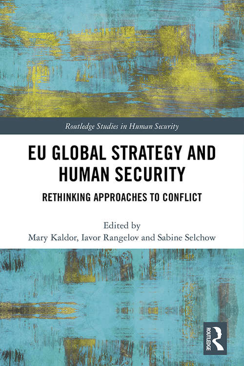 Book cover of EU Global Strategy and Human Security: Rethinking Approaches to Conflict (Routledge Studies in Human Security)