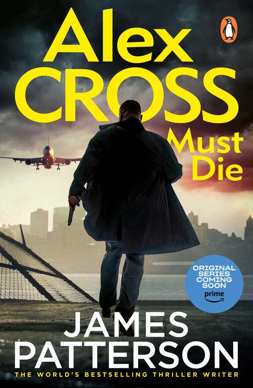 Book cover of Alex Cross Must Die: (Alex Cross 31) The latest novel in the thrilling Sunday Times bestselling series (Alex Cross #31)