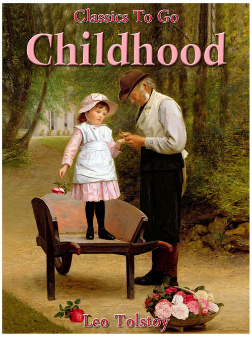 Book cover of Childhood: Revised Edition Of Original Version (Classics To Go #306)