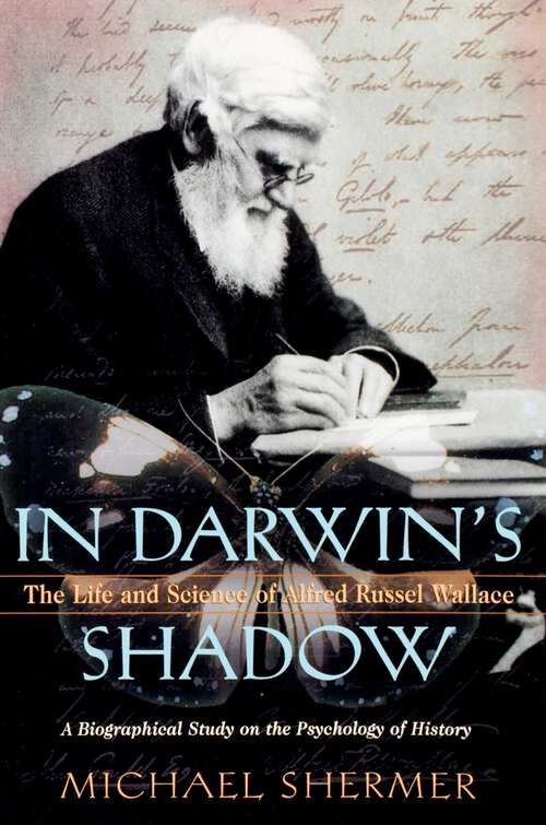 Book cover of In Darwin's Shadow: The Life and Science of Alfred Russel Wallace: A Biographical Study on the Psychology of History