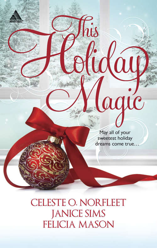Book cover of This Holiday Magic: A Gift From The Heart / Mine By Christmas / A Family For Christmas (ePub First edition) (Mills And Boon Kimani Arabesque Ser.)