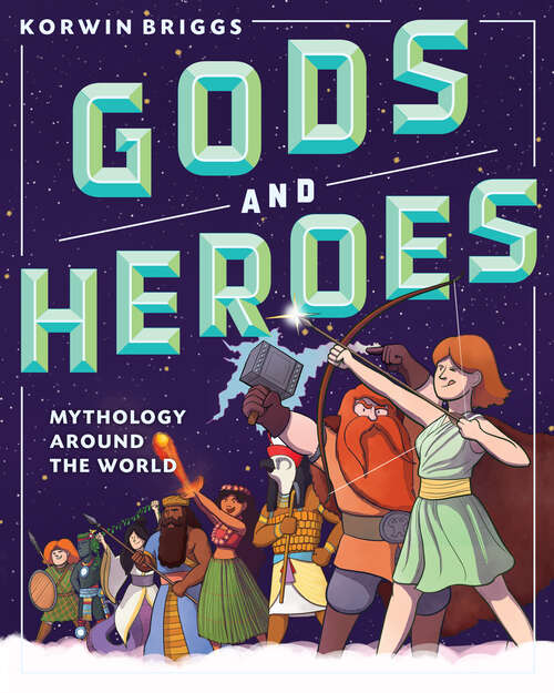 Book cover of Gods and Heroes: Mythology Around the World