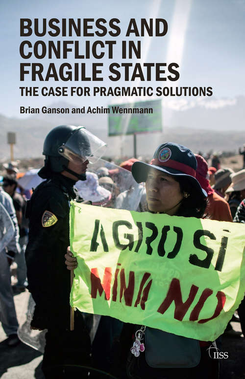 Book cover of Business and Conflict in Fragile States: The Case for Pragmatic Solutions (Adelphi series)