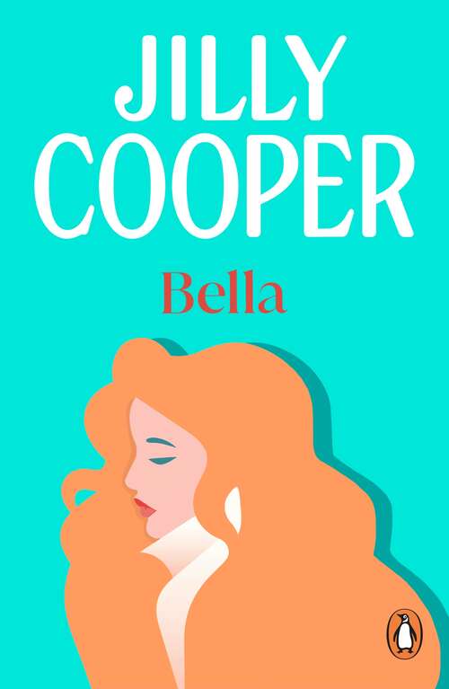 Book cover of Bella: a deliciously upbeat and laugh-out-loud romance from the inimitable multimillion-copy bestselling Jilly Cooper