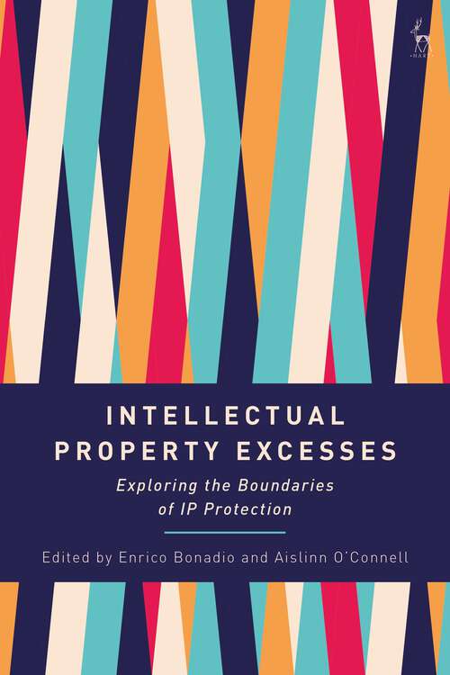 Book cover of Intellectual Property Excesses: Exploring the Boundaries of IP Protection