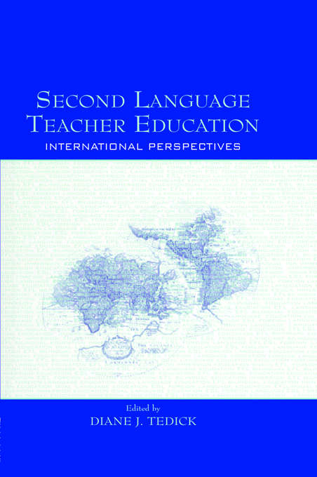 Book cover of Second Language Teacher Education: International Perspectives