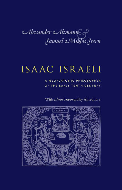 Book cover of Isaac Israeli: A Neoplatonic Philosopher of the Early Tenth Century