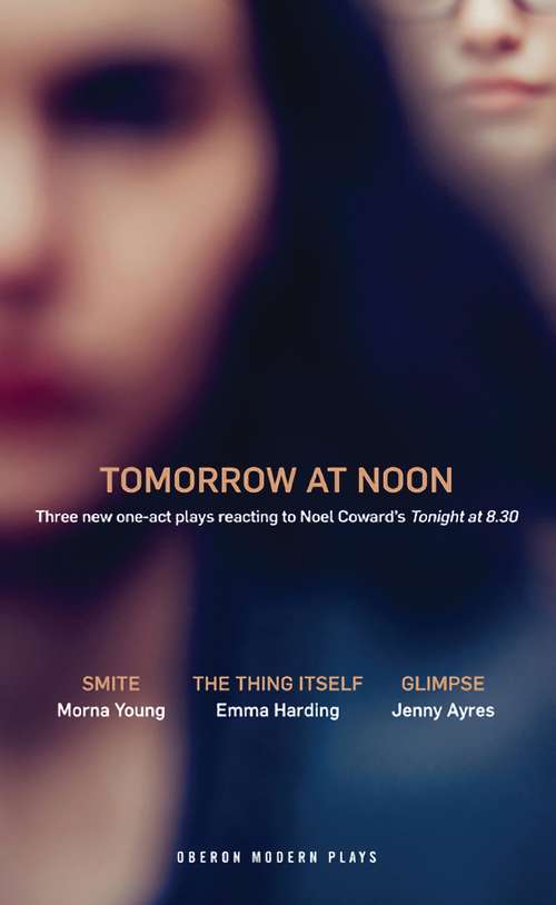 Book cover of Tomorrow at Noon (Oberon Modern Plays)