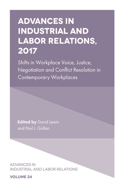 Book cover of Shifts in Workplace Voice, Justice, Negotiation and Conflict Resolution in Contemporary Workplaces: Shifts In Workplace Voice, Justice, Negotiation And Conflict Resolution In Contemporary Workplaces (Advances in Industrial and Labor Relations #24)