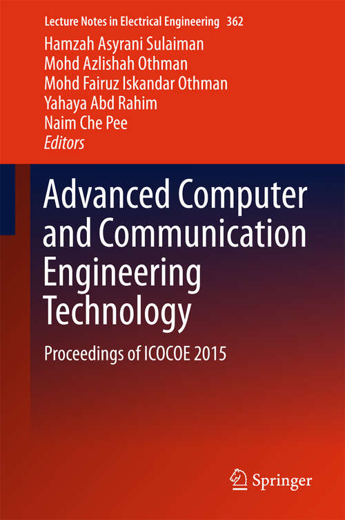 Book cover of Advanced Computer and Communication Engineering Technology: Proceedings of ICOCOE 2015 (1st ed. 2016) (Lecture Notes in Electrical Engineering #362)