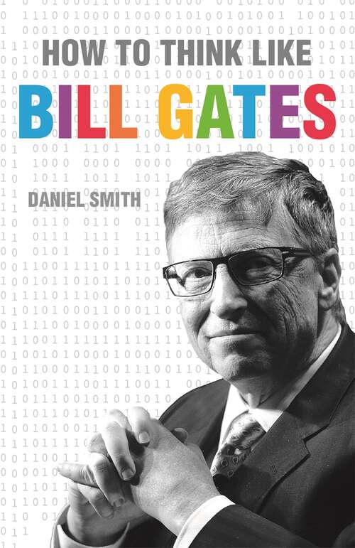 Book cover of How to Think Like Bill Gates (How to Think Like ...)