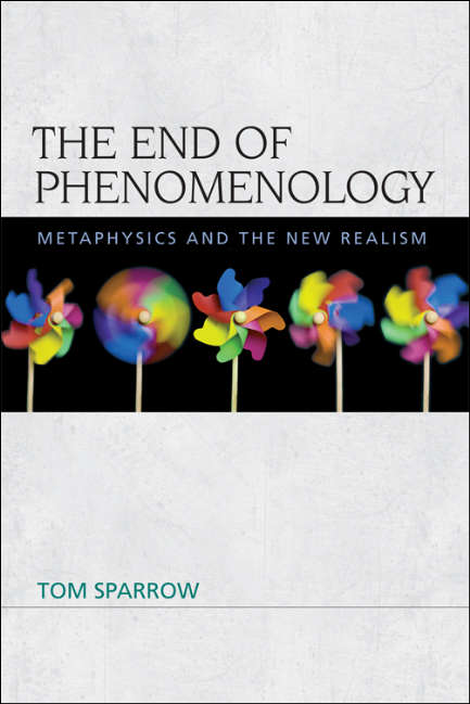 Book cover of The End of Phenomenology: Metaphysics and the New Realism (Speculative Realism)