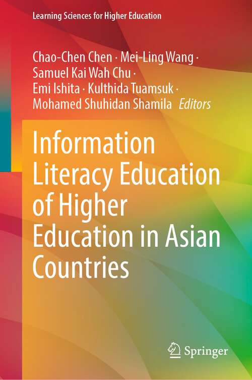 Book cover of Information Literacy Education of Higher Education in Asian Countries (1st ed. 2023) (Learning Sciences for Higher Education)
