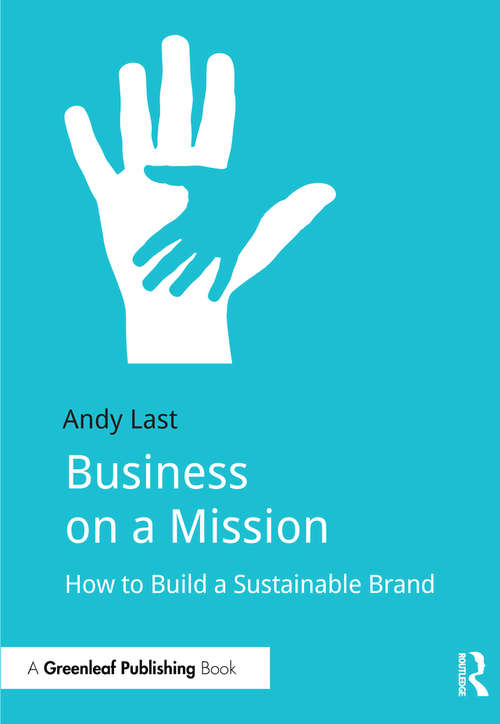 Book cover of Business on a Mission: How to Build a Sustainable Brand