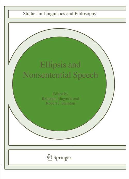 Book cover of Ellipsis and Nonsentential Speech (2005) (Studies in Linguistics and Philosophy #81)
