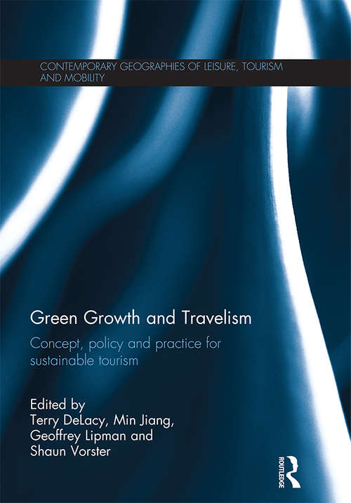 Book cover of Green Growth and Travelism: Concept, Policy and Practice for Sustainable Tourism (Contemporary Geographies of Leisure, Tourism and Mobility)