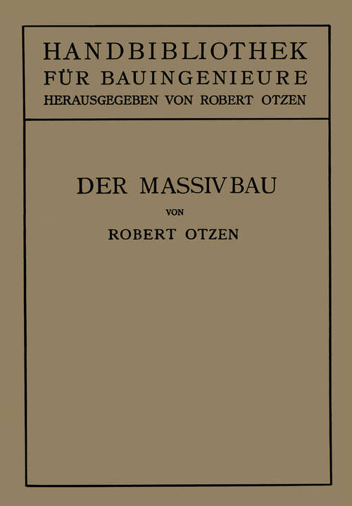 Book cover of Der Massivbau: Stein-, Beton- und Eisenbetonbau (1926) (Handbibliothek für Bauingenieure #3)