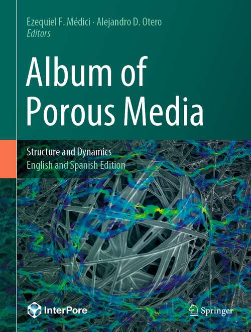 Book cover of Album of Porous Media: Structure and Dynamics (1st ed. 2023)