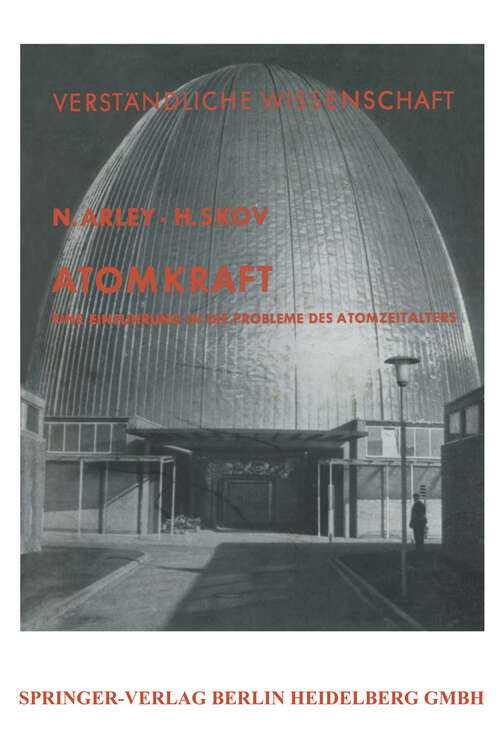 Book cover of Atomkraft: Eine Einführung in die Probleme des Atomzeitalters (1960) (Verständliche Wissenschaft #73)