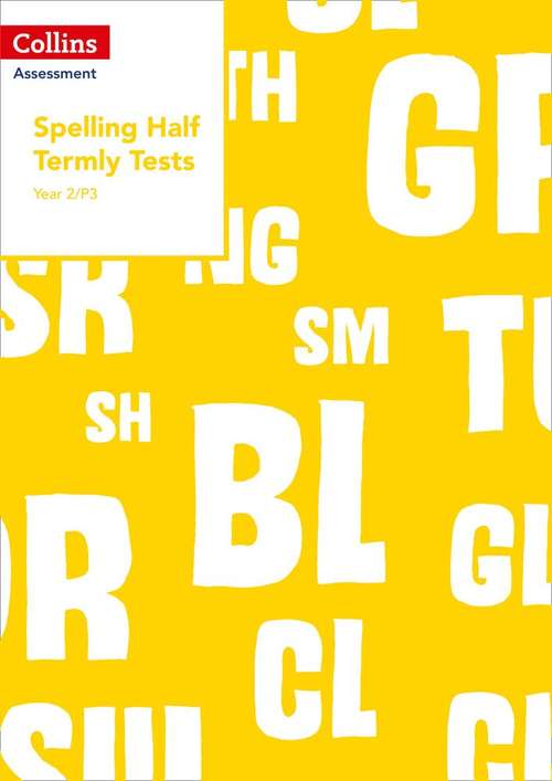 Book cover of Spelling Half Termly Tests Year 2/P3 (PDF) (Collins Assessment Ser.)