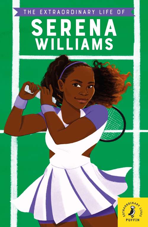 Book cover of The Extraordinary Life of Serena Williams (Extraordinary Lives)