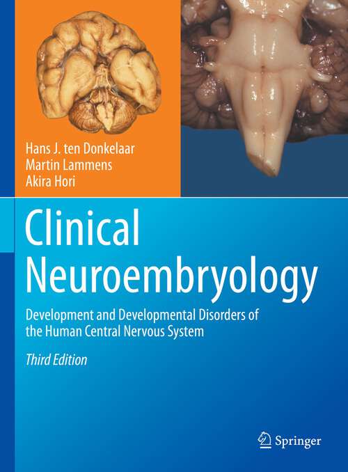Book cover of Clinical Neuroembryology: Development and Developmental Disorders of the Human Central Nervous System (3rd ed. 2023)