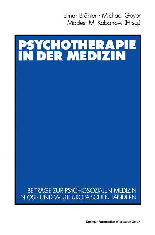 Book cover of Psychotherapie in der Medizin: Beiträge zur psychosozialen Medizin in ost- und westeuropäischen Ländern (1991)