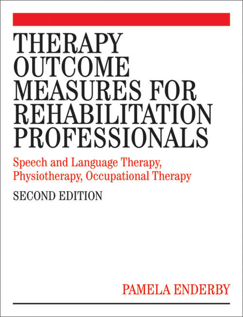 Book cover of Therapy Outcome Measures for Rehabilitation Professionals: Speech and Language Therapy, Physiotherapy, Occupational Therapy (2)
