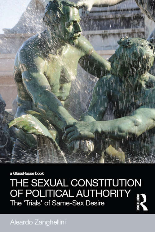 Book cover of The Sexual Constitution of Political Authority: The 'Trials' of Same-Sex Desire (Social Justice)
