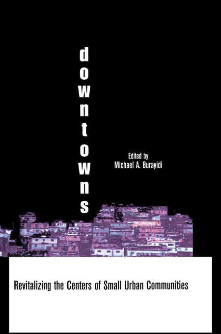 Book cover of Downtowns: Revitalizing the Centers of Small Urban Communities (Contemporary Urban Affairs)