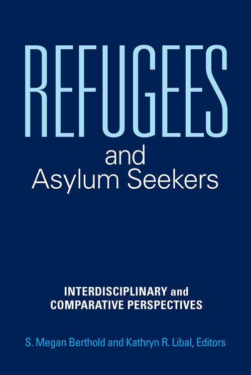 Book cover of Refugees and Asylum Seekers: Interdisciplinary and Comparative Perspectives