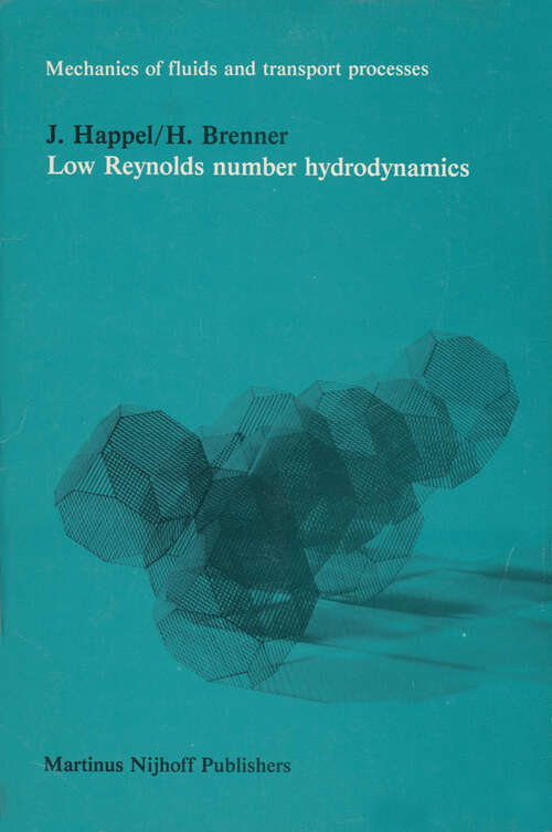 Book cover of Low Reynolds number hydrodynamics: with special applications to particulate media (1983) (Mechanics of Fluids and Transport Processes #1)