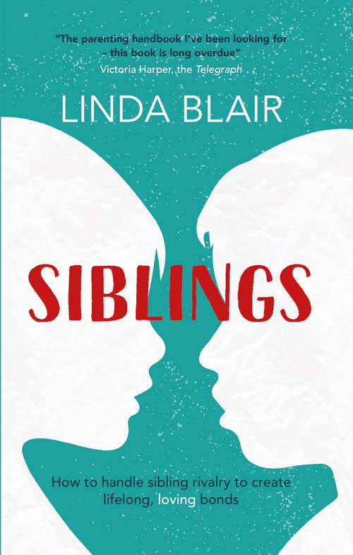 Book cover of Siblings: How to handle sibling rivalry to create strong and loving bonds