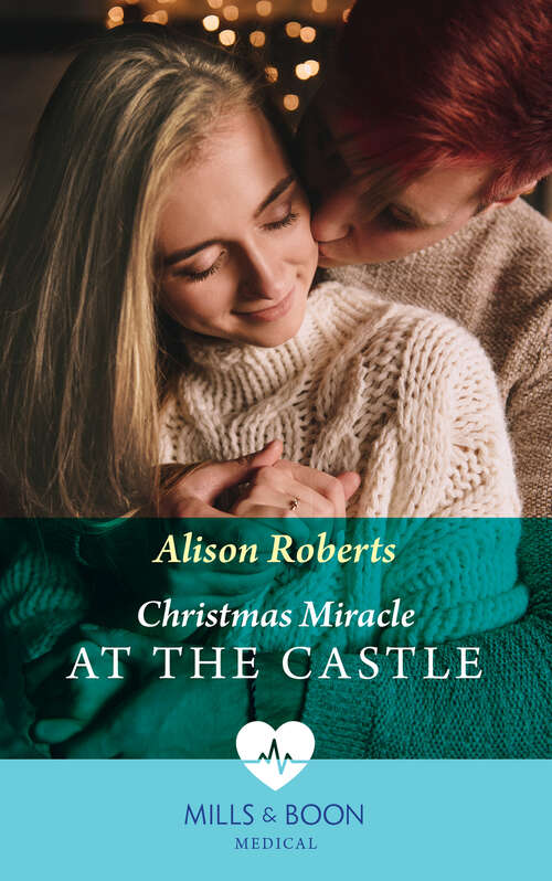 Book cover of Christmas Miracle At The Castle (Mills & Boon Medical): Er Doc To Mistletoe Bride / Christmas Miracle At The Castle (ePub edition)