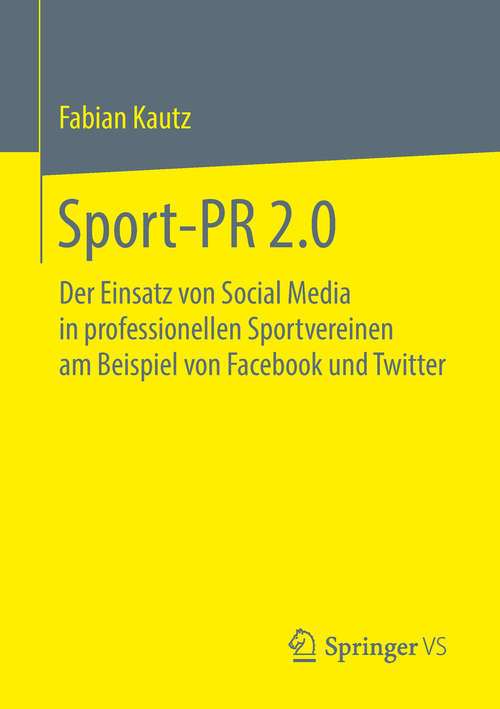 Book cover of Sport-PR 2.0: Der Einsatz von Social Media in professionellen Sportvereinen am Beispiel von Facebook und Twitter