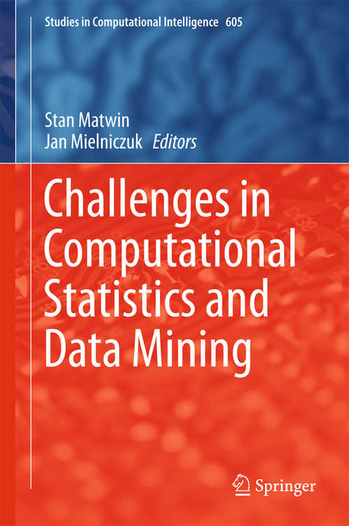Book cover of Challenges in Computational Statistics and Data Mining (2016) (Studies in Computational Intelligence #605)